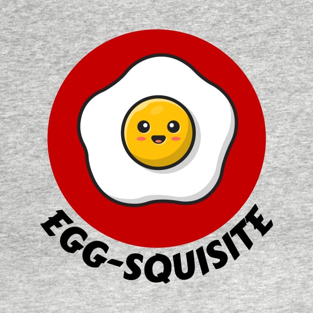 Egg-squisite | Egg Pun by Allthingspunny